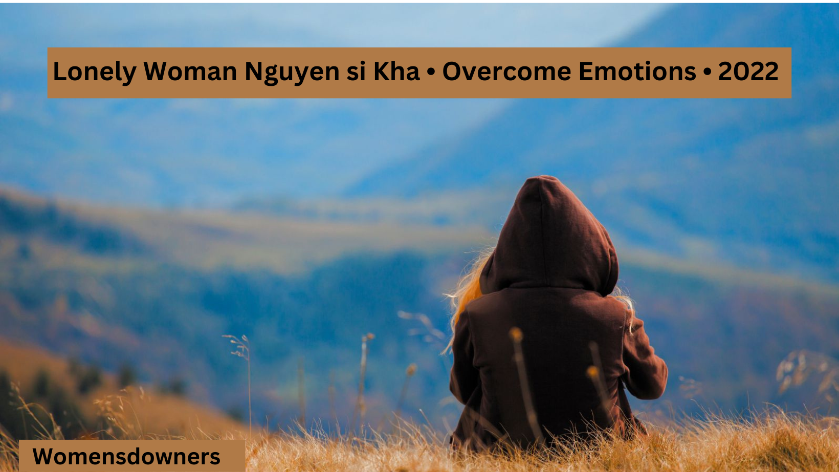 Lonely Woman Nguyen Si Kha • Overcome Emotions • 2022