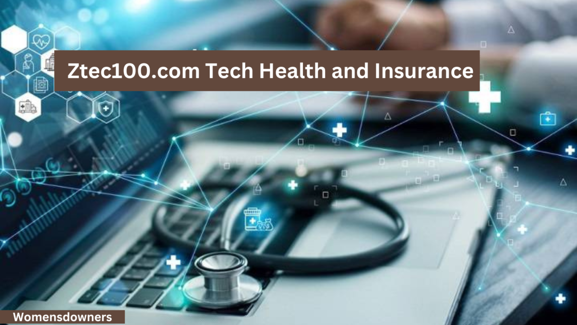Ztec100.com Tech Health and Insurance